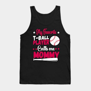 Baseball My Favorite T-Ball Player Calls Me Mommy Tank Top